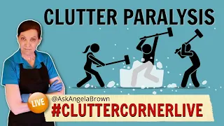 Overcoming Clutter Paralysis: How to Get Unstuck