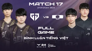 GEN vs DK | Full Game 1, 2, 3 | Bình Luận Tiếng Việt | LCK Mùa Xuân 2024