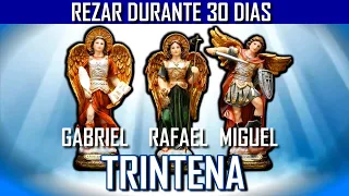 TRINTENA DOS ARCANJOS GABRIEL, RAFAEL E MIGUEL - REZAR DURANTE 30 DIAS