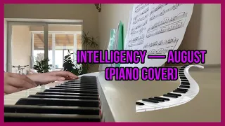 Intelligency — August (Piano cover)