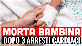 BIMBA VA IN OSPEDALE CON IL MAL DI PANCIA: MORTA DOPO 3 ARRESTI CARDIACI