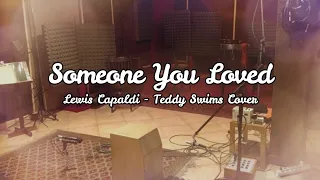 Lewis Capaldi - Someone You Loved | Teddy Swims Cover (Lyrics)