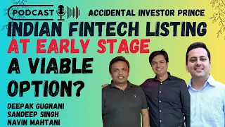 Indian #Fintech Early Stage Listing a Viable option? Deepak Gugnani | Sandeep Singh | Navin Mahtani