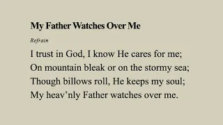 Hymn: My Father Watches Over Me (Choir)