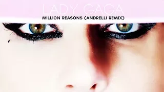 Million Reasons (Andrelli Remix) - Lady Gaga