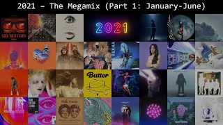 2021 - The Megamix (Part 1: January - June)