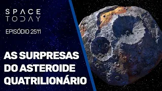 AS SURPRESAS DO ASTEROIDE QUATRILIONÁRIO