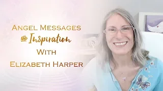 Angel Messages February 10-16 with Elizabeth Harper