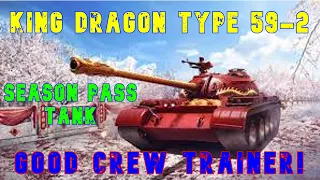 King Dragon Type 59-2 -Season Pass Tank- Good Crew Trainer ll Wot Console - @WorldofTanksModernArmor