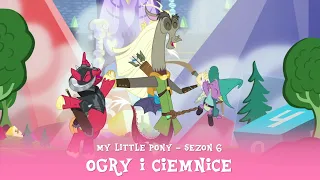 My Little Pony - Sezon 6 Odcinek 17 - Ogry i ciemnice