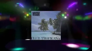 Wham - Club Tropicana (Extended Rework Drinks Are