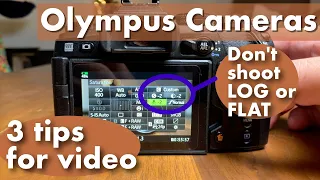 3 things I do for Video | Olympus E-M1 Mark II, E-M1 Mark III, E-M1X, and E-M5 Mark III