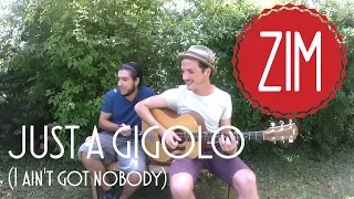 Just a gigolo (I ain't got nobody) - Cover // ZIM