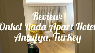 Review: Onkel Rada Apart Hotel, Antalya, Turkiye