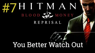 Hitman: Blood Money Reprisal part 7 - You Better Watch Out (pro difficulty)