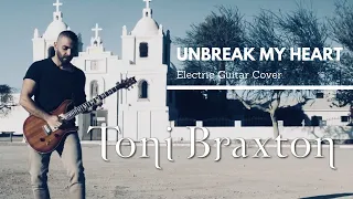 Toni Braxton - Unbreak My Heart (Electric Guitar Cover)