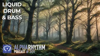 Alpha Rhythm Drum & Bass Podcast LIVE (Episode 301)