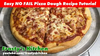 Super Easy NO FAIL Pizza Dough Recipe