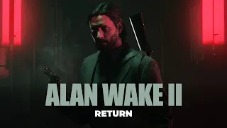 RETURN | ALAN WAKE II
