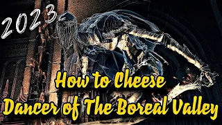 Dark Souls 3 ~ How to easily cheese Dancer of The Boreal Valley | Step by Step Guide | 2023