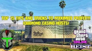GTA ONLINE TOP 15 TIPS AND TRICKS TO MAXIMIZE PROFIT!!! (DIAMOND CASINO HEISTS)