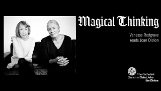 Magical Thinking: Vanessa Redgrave Reads Joan Didion