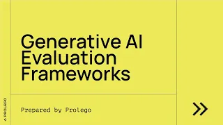 Deep dive: Generative AI Evaluation Frameworks
