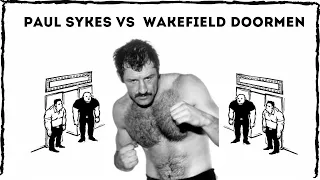 Paul Sykes V Wakefield Doormen