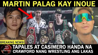 Carl jammes martin Palag kay Naoya Inoue, Marlon tapales At Casimero,Crawford Pinakita Ang lakas