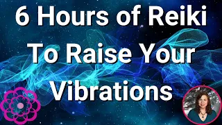 6 Hours of Reiki to Raise Your Vibrations 🌸