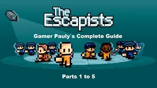 Gamer Pauly`s Complete Guide to The Escapists Parts 1 to 5 - PS4 / XBOX ONE