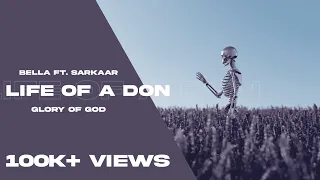 Bella - Life of a DON Ft.Sarkaar | GLORY OF GOD MIXTAPE III
