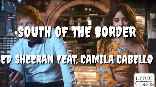 Ed Sheeran - South of the Border (feat. Camila Cabello) [ Acoustic with Lyrics]