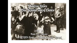 Martin Gray: Der Schrei nach Leben! - Musik-Text-Collage