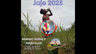 JAJE 2023(Mamero Native ft Ningi Duoh_Prod by Kande Poll @12Thirty Six Records)