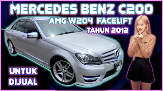 Mercedes Benz C200 AMG W204 facelift TAHUN 2012 UNTUK DIJUAL