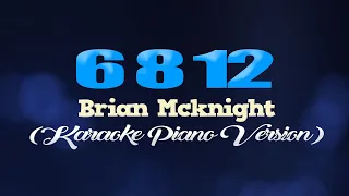 6 8 12 - Brian Mcknight (KARAOKE PIANO VERSION)
