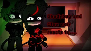 Shadybug and Claw noir reacts to....? ||Gacha|| (sorry for not posting for a while!) {little FW} ✨🐈🐞