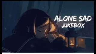 Alone Sad Jukebox [Slowed+Reverd] Song ❤️ | Lofi Hits | Lofi | Chill Trap Beats