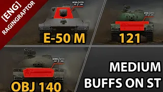 BUFFS for E-50 M, 121 and Object 140 - SuperTest Medium Tank Changes