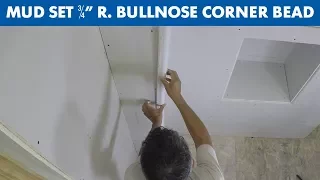 Mud Set ¾" R. Bullnose Corner Bead Installation