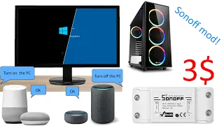 Turn the PC on/off with Google & alexa with 3$ sonoff (mod) | Power on with Google home & Echo