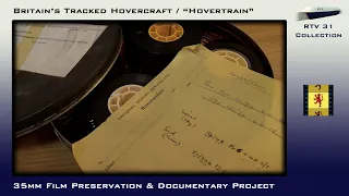 RTV 31 - The Hovertrain (35mm Film Preservation and Documentary Project)