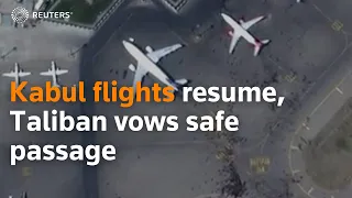 Kabul flights resume, Taliban vows safe passage