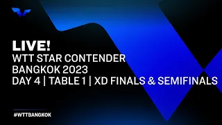 LIVE! | T1 | Day 4 | WTT Star Contender Bangkok 2023 | XD Finals and Semi finals