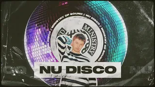 Karma Kid x Nu Disco Mix | Ministry of Sound