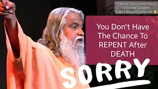 Sadhu Sundar Selvaraj: You Don't Have the Chance To Repent After Death • Story And Testimony 2020