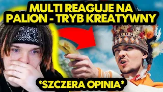 MULTI reaguje na PALION - TRYB KREATYWNY *szczera opinia*