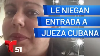 Le niegan la entrada a EEUU a jueza cubana