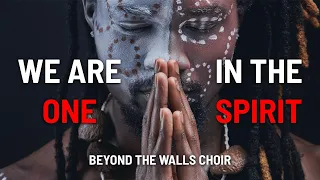 We Are One in the Spirit - CCS 359 - The Beyond the Walls Choir